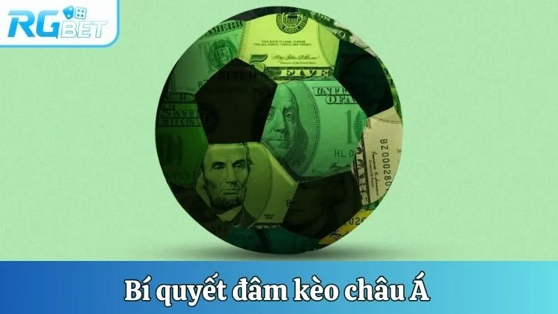 Bí quyết đâm kèo cược châu Á