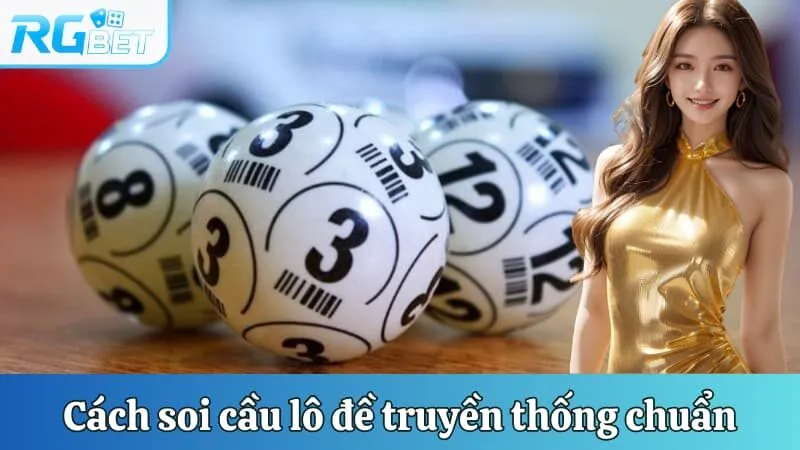 Tìm hiểu cách soi cầu lô đề truyền thống chuẩn